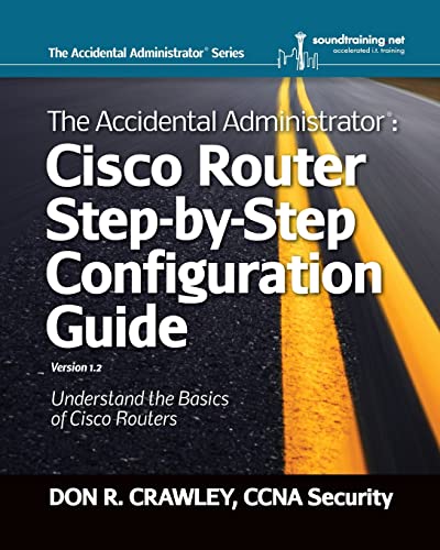The Accidental Administrator: Cisco Router Step-by-Step Configuration Guide - Paperback