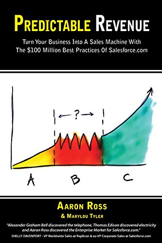 Predictable Revenue: Turn Your Business Into a Sales Machine with the $100 Million Best Practices of Salesforce.com - Paperback