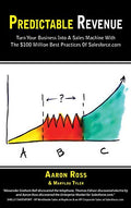 Predictable Revenue: Turn Your Business Into a Sales Machine with the $100 Million Best Practices of Salesforce.com - Hardcover
