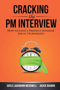 Cracking the PM Interview: How to Land a Product Manager Job in Technology - Paperback
