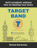 Target Band 7: IELTS Academic Module - How to Maximize Your Score (Fourth Edition) - Paperback