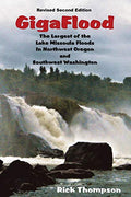 GigaFlood: The Largest of the Lake Missoula Floods In Northwest Oregon and Southwest Washington - Paperback