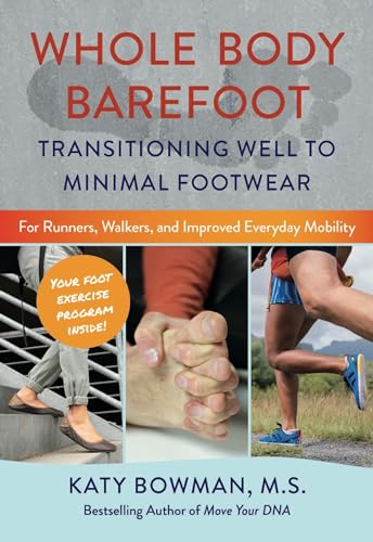 Whole Body Barefoot: Transitioning Well to Minimal Footwear - Paperback