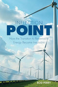 Inflection Point: How the Transition to Renewable Energy Became Inevitable - Paperback