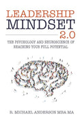 Leadership Mindset 2.0: The Psychology and Neuroscience of Reaching your Full Potential - Paperback