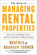 The Book on Managing Rental Properties: A Proven System for Finding, Screening, and Managing Tenants with Fewer Headaches and Maximum Profits - Paperback