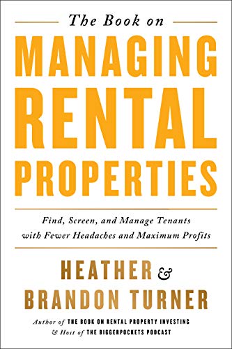 The Book on Managing Rental Properties: A Proven System for Finding, Screening, and Managing Tenants with Fewer Headaches and Maximum Profits - Paperback