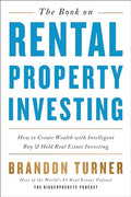 The Book on Rental Property Investing: How to Create Wealth with Intelligent Buy and Hold Real Estate Investing - Paperback