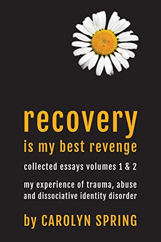 Recovery is my best revenge: My experience of trauma, abuse and dissociative identity disorder - Paperback