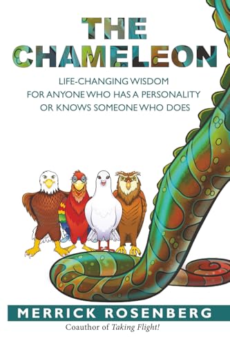 The Chameleon: Life-Changing Wisdom for Anyone Who Has a Personality or Knows Someone Who Does - Paperback