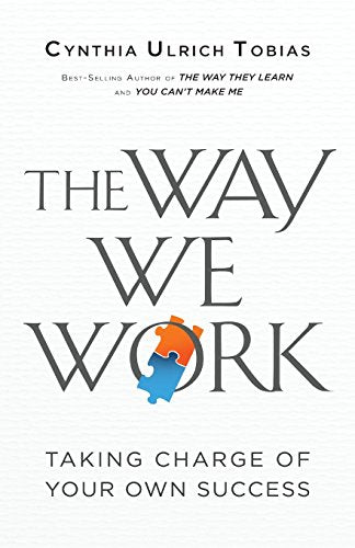 The Way We Work: Taking Charge of Your Own Success - Paperback