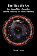 The Way We Are: How States of Mind Influence Our Identities, Personality and Potential for Change - Paperback