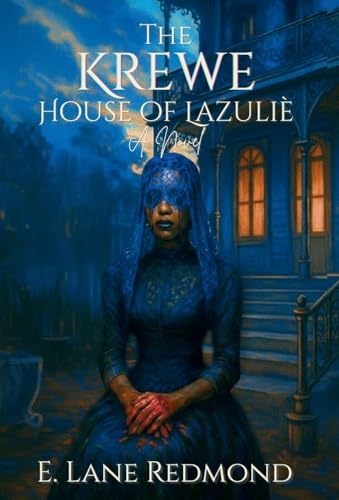 The Krewe - House of Lazulie: A Southern Gothic Tale of Ritual, Beauty, and Blood - Hardcover