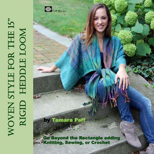 Woven Style for the 15" Rigid Heddle Loom: Go Beyond the Rectangle Combining Knitting, Sewing or Crochet - Paperback