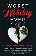 Worst Holiday Ever: A Family Drama Romance Anthology - Paperback