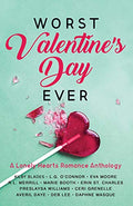 Worst Valentine's Day Ever: A Lonely Hearts Romance Anthology - Paperback