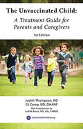 The Unvaccinated Child: A Treatment Guide for Parents and Caregivers - Paperback