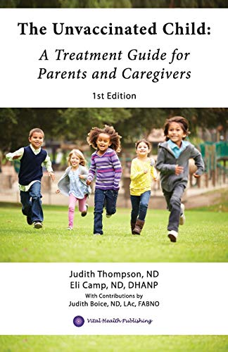 The Unvaccinated Child: A Treatment Guide for Parents and Caregivers - Paperback