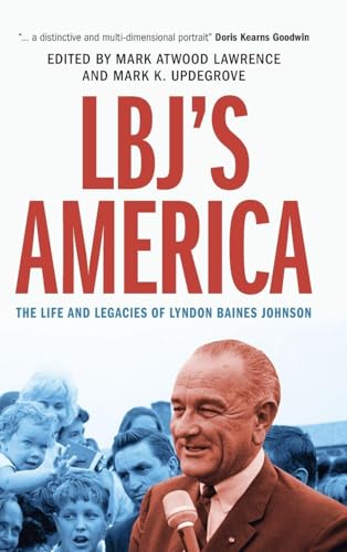Lbj's America: The Life and Legacies of Lyndon Baines Johnson - Hardcover