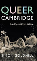 Queer Cambridge: An Alternative History - Hardcover