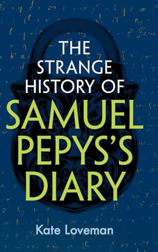 The Strange History of Samuel Pepys's Diary - Hardcover