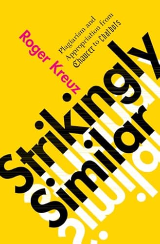 Strikingly Similar: Plagiarism and Appropriation from Chaucer to Chatbots - Hardcover