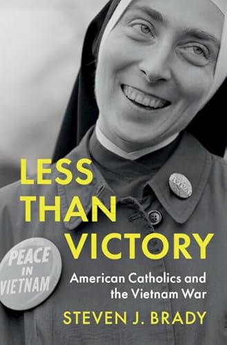 Less Than Victory: American Catholics and the Vietnam War - Hardcover