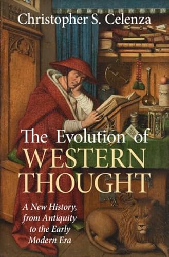 The Evolution of Western Thought: Volume 1, from the Ancient World to Late Antiquity: A New History, from Antiquity to the Early Modern Era - Hardcover