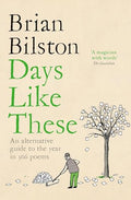 Days Like These: An Alternative Guide to the Year in 366 Poems - Paperback