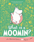 What Is a Moomin? an Illustrated Guide in 100 Objects - Hardcover