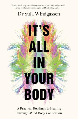 It's All in Your Body: A Practical Roadmap to Healing Through Mind-Body Connection - Hardcover