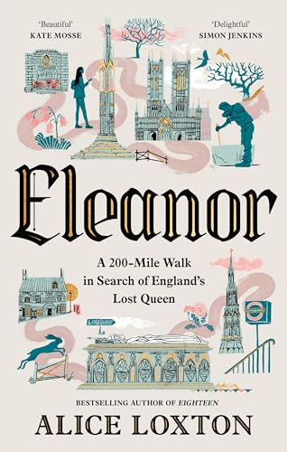 Eleanor: A 200-Mile Walk in Search of England's Lost Queen - Hardcover