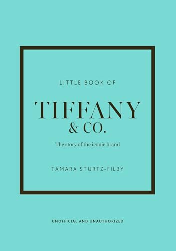 Little Book of Tiffany & Co.: The Story of the Iconic Jewellery Brand - Hardcover