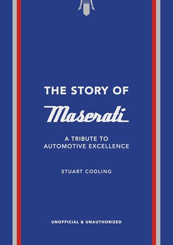 The Story of Maserati: A Tribute to Automotive Excellence - Hardcover