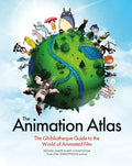 The Animation Atlas: The Ghibliotheque Guide to the World of Animated Film - Hardcover