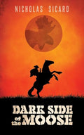 Dark Side of the Moose - Paperback