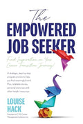 The Empowered Job Seeker: Find Inspiration on Your Career Transition Journey! - Paperback