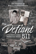 The Defiant 511 of the Alberni Indian Residential School - Paperback