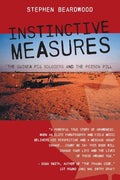 Instinctive Measures: The Guinea Pig Soldiers and the Poison Pill - Paperback