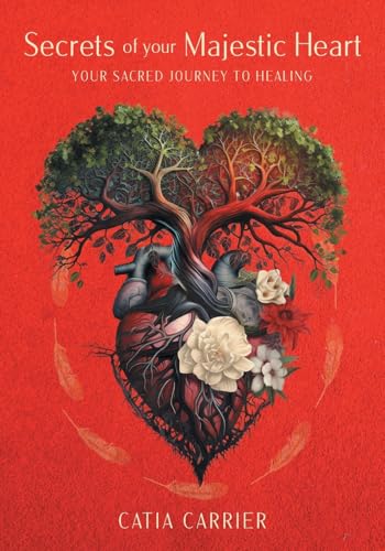 Secrets of your Majestic Heart: Your Sacred Journey to Healing - Paperback