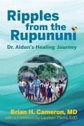 Ripples from the Rupununi: Dr. Aidun's Healing Journey - Paperback