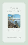 This Is About Life: An Intimate Story of Cancer From the Turn of the Century to Covid 19 - Paperback
