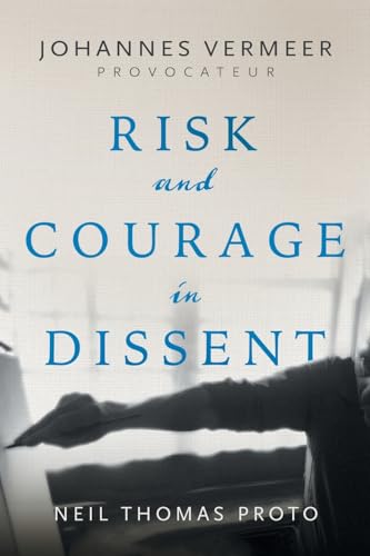 Johannes Vermeer-Provocateur: Risk and Courage in Dissent - Paperback