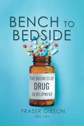 Bench to Bedside: The Business of Drug Development - Paperback