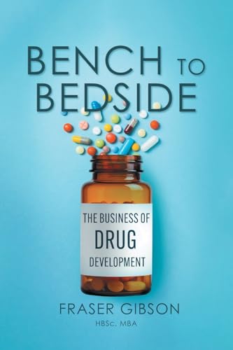 Bench to Bedside: The Business of Drug Development - Paperback