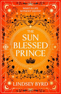 The Sun Blessed Prince: Book One of a Tale of Two Crowns Duology - Paperback