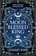 The Moon Blessed King: Book Two of a Tale of Two Crowns Duology - Paperback
