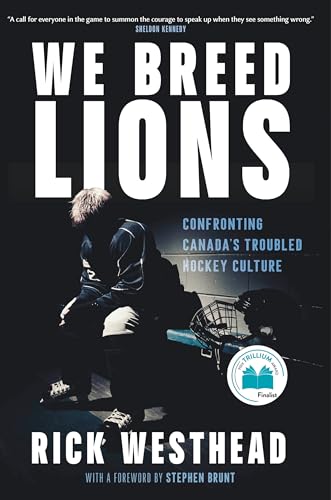 We Breed Lions: Confronting Canada's Troubled Hockey Culture - Hardcover
