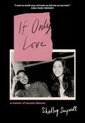 If Only Love: A Memoir of Second Chances - Paperback