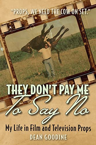 They Don't Pay Me To Say No: My Life in Film and Television Props - Paperback
